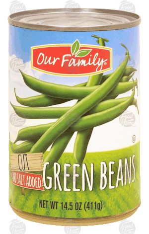 Our Family green beans, cut, no salt added 14.5 ounce
