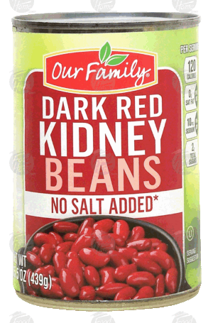 Our Family dark red kidney beans, no salt added 15.5 ounce