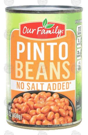 Our Family pinto beans, no salt added 15.5 ounce