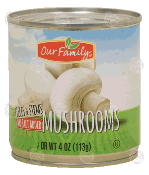Our Family mushrooms, pieces & stems, no salt added 4 ounce