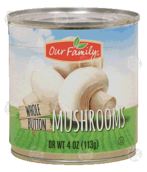 Our Family mushrooms, whole button 4 ounce