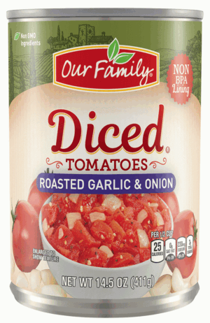 Our Family diced tomatoes with roasted garlic & onions 14.5 ounce