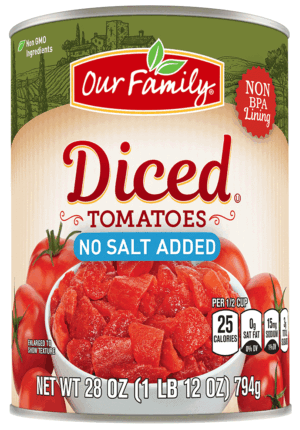 Our Family diced tomatoes, no salt added 28 ounce