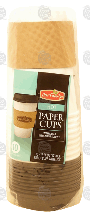 Our Family hot liquid paper cups and lids, 16-fl. oz. 10 count